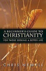 A Beginner's Guide to Christianity (English, Hardcover, Newell Chris)