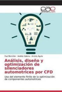 Analisis, diseno y optimizacion de silenciadores automotrices por CFD (Spanish, Paperback, Montufar Paul)