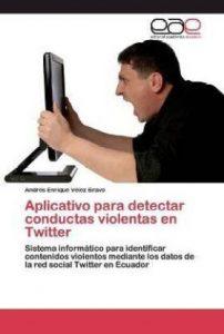 Aplicativo para detectar conductas violentas en Twitter (Spanish, Paperback, Velez Bravo Andres Enrique)