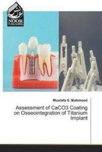 Assessment of CaCO3 Coating on Osseointegration of Titanium lmplant (English, Paperback, S Mahmood Mustafa)