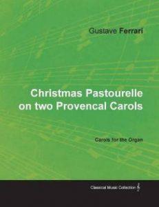 Christmas Pastourelle on two Provencal - Carols for the Organ (English, Paperback, Ferrari Gustave)