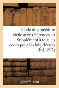 Code de Procedure Civile Avec References Au Supplement A Tous Les Codes Pour Les Lois, Decrets (French, Paperback, Roy P)