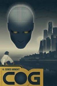 Cog (English, Paperback, Wright K. Ceres)