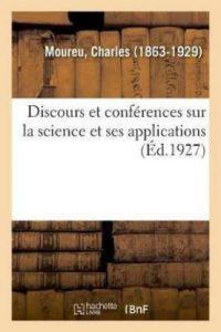 Discours Et Conferences Sur La Science Et Ses Applications (French, Paperback, Moureu Charles)
