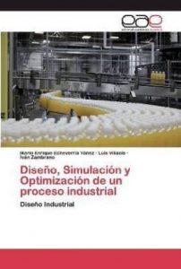 Diseno, Simulacion y Optimizacion de un proceso industrial (Spanish, Paperback, Echeverria Yanez Mario Enrique)