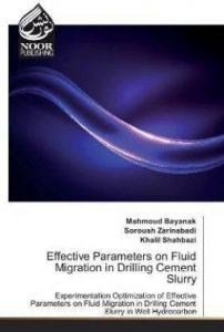 Effective Parameters on Fluid Migration in Drilling Cement Slurry (English, Paperback, Bayanak Mahmoud)