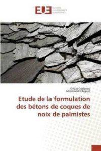 Etude de la Formulation Des Betons de Coques de Noix de Palmistes (French, Paperback, Collectif)