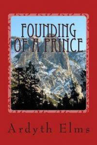 Founding of a Prince (English, Paperback, Elms Ardyth L)