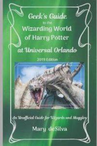 Geek's Guide to the Wizarding World of Harry Potter at Universal Orlando, 2019 Edition (English, Paperback, Desilva Mary)