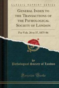 General Index to the Transactions of the Pathological Society of London (English, Paperback, London Pathological Society of)