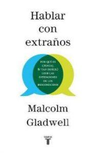 Hablar con extranos / Talking to Strangers (Spanish, Paperback, Gladwell Malcolm)