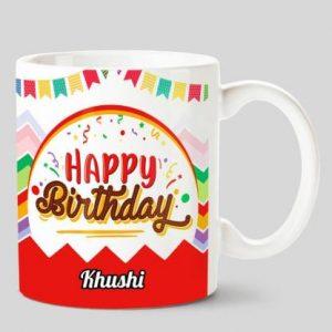 CHANAKYA Happy Birthday Khushi White Ceramic Coffee Mug (350 ml)