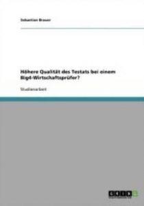 Hoehere Qualitat des Testats bei einem Big4-Wirtschaftsprufer? (German, Paperback, Brauer Sebastian)