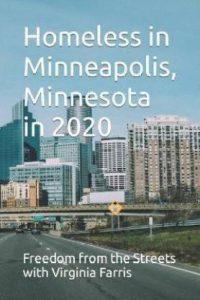 Homeless in Minneapolis, Minnesota in 2020 (English, Paperback, With Virginia Farris Freedom From the S)