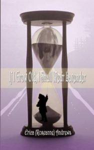 If I Grow Old, I Shall Wear Lavender (English, Paperback, Andrews Erica)