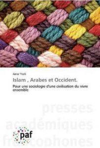 Islam, Arabes et Occident. (French, Paperback, Yezli Amar)