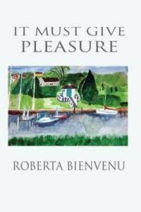 It Must Give Pleasure (English, Paperback, Bienvenu Roberta)