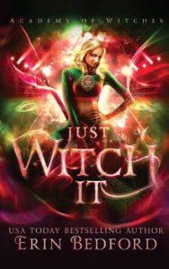 Just Witch It (English, Paperback, Bedford Erin)