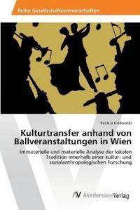 Kulturtransfer anhand von Ballveranstaltungen in Wien (German, Paperback, Grekowski Patricia)