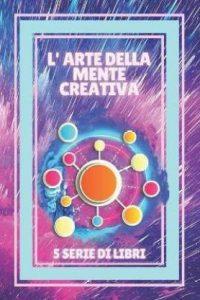 L'Arte Della Mente Creativa (Italian, Paperback, Libres Mentes)