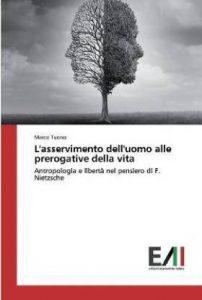 L'asservimento dell'uomo alle prerogative della vita (Italian, Paperback, Tuono Marco)
