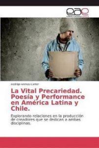 La Vital Precariedad. Poesia y Performance en America Latina y Chile (Spanish, Paperback, Arenas-Carter Rodrigo)