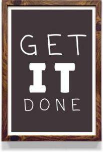 Get It Done - Office and Home Room Motivational Poster Paper Print (19 inch X 13 inch, Framed)