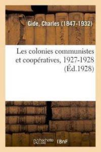 Les Colonies Communistes Et Cooperatives, 1927-1928 (French, Paperback, Gide Charles)