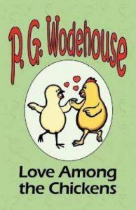 Love Among the Chickens - From the Manor Wodehouse Collection, a selection from the early works of P. G. Wodehouse (English, Paperback, Wodehouse P G)