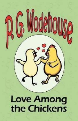Love Among the Chickens - From the Manor Wodehouse Collection, a selection from the early works of P. G. Wodehouse (English, Paperback, Wodehouse P G)