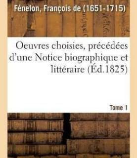 Oeuvres Choisies, Precedees d'Une Notice Biographique Et Litteraire. Tome 1 (French, Paperback, de Sevigne Alphonse Louis Henri Victor Du Pont)