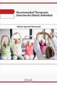 Recommended Therapeutic Exercises for Elderly Individual (English, Paperback, Oluwasanmi Adeloye Opeyemi)