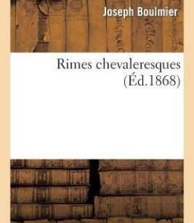 Rimes Chevaleresques (Ed.1868) (French, Paperback, Boulmier Joseph)
