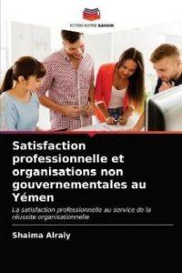 Satisfaction professionnelle et organisations non gouvernementales au Yemen (French, Paperback, Alraiy Shaima)