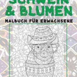 Schwein & Blumen - Malbuch fur Erwachsene (German, Paperback, Herz Kim)