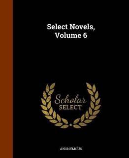 Select Novels, Volume 6 (English, Hardcover, Anonymous)