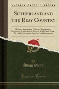 Sutherland and the Reay Country (English, Paperback, Gunn Adam)