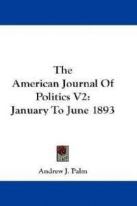The American Journal Of Politics V2 (English, Paperback, unknown)