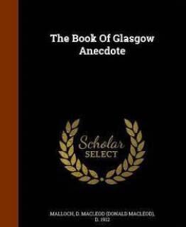 The Book of Glasgow Anecdote (English, Hardcover, unknown)