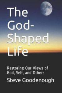 The God-Shaped Life (English, Paperback, Goodenough Steve E)