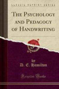 The Psychology and Pedagogy of Handwriting (Classic Reprint) (English, Paperback, Hamilton D E)