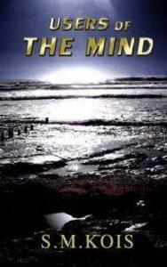 Users of the Mind (English, Paperback, Kois S M)