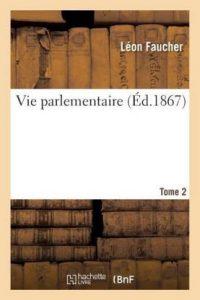 Vie Parlementaire Tome 2 (French, Paperback, Faucher Leon)