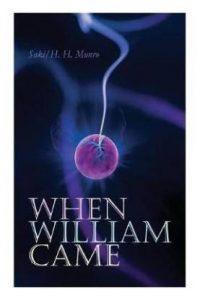 When William Came (English, Paperback, Saki H H Munro)